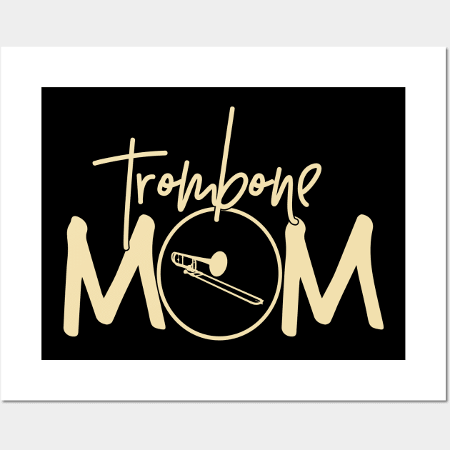 Marching Band - Funny Trombone Mom Gift Wall Art by DnB